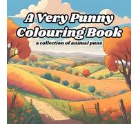 A Very Punny Colouring Book: a collection of animal puns