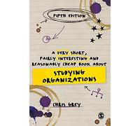 A Very Short, Fairly Interesting and Reasonably Cheap Book About Studying Organizations (Very Short, Fairly Interesting & Cheap Books)