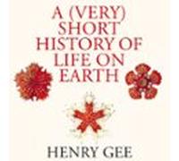 A (Very) Short History of Life On Earth