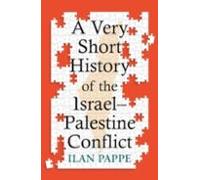 A Very Short History Of The Israel Palestine Conflict
