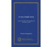 A very simple story (Vol-1): being a chronicle of the thoughts and feelings of a child
