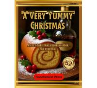 A Very Yummy Christmas: Big, Easy Holiday Treats to Color for All Ages