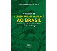 A Viagem De Alfred Russel Wallace Ao Brasil (ebook)