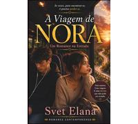 A Viagem de Nora: Um Romance na Estrada (Alfabeto do Amor)
