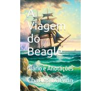 A Viagem do Beagle: Diário e Anotações