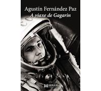 A viaxe de Gagarin (EDICIÓN LITERARIA - NARRATIVA)