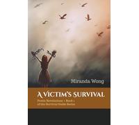 A Victim's Survival: Poetic Revelations + Book 1 of the Survival Guide Series