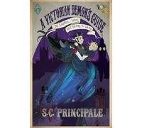 A Victorian Demon's Guide to London, Love, and Being A Hero (Time for Monsters)