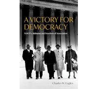 A Victory for Democracy: NAACP v. Alabama and Freedom of Association