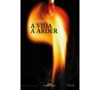 A Vida A Arder