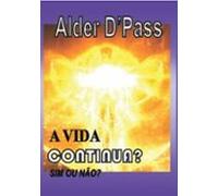 A Vida Continua? Sim Ou Não? (ebook)