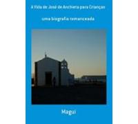 A Vida De José De Anchieta Para Crianças (ebook)