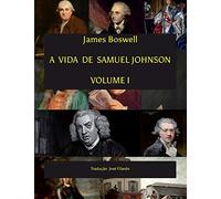 A Vida de Samuel Johnson Vol I.: Tradução José Filardo
