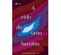 A Vida De Uma Heroína (ebook)
