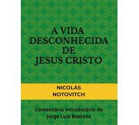 A vida desconhecida de Jesus Cristo