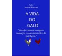 A Vida Do Galo (ebook)