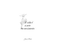 A vida é a arte em movimento
