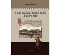 A Vida Economica E Social De Coimbra De 1537 A 1640