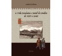 A Vida Economica E Social De Coimbra De 1537 A 1640 - Volume 2