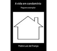 A Vida Em Condomínio (ebook)
