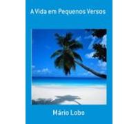 A Vida Em Pequenos Versos (ebook)