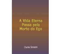 A Vida Eterna Passa Pela Morte Do Ego (ebook)