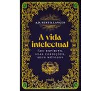 A Vida Intelectual - Seu Espírito Suas Condições Seus Métodos (ebook)