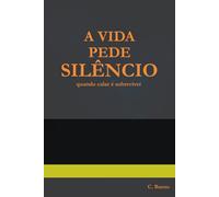 A vida pede silêncio: quando calar é sobreviver