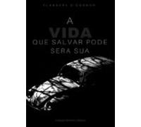 A Vida Que Salvar Pode Ser A Sua (ebook)
