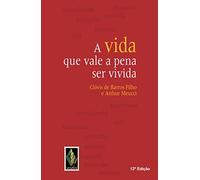 A Vida que Vale a Pena Ser Vivida (Em Portuguese do Brasil)