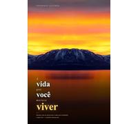 A vida que você merece viver: Quando você se sente preso e sabe que é destinado a algo mais - a jornada começa aqui