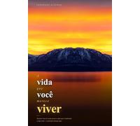 A vida que você merece viver: Quando você se sente preso e sabe que é destinado a algo mais - a jornada começa aqui