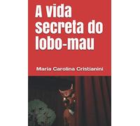 A vida secreta do lobo-mau