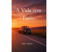 A Vida sem Freio