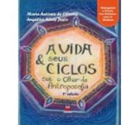 A Vida & Seus Ciclos Sob O Olhar Da Antroposofia (ebook)