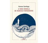 A vida sinxela de Marcelo Firmamento: 361 (Literaria)