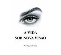 A Vida Sob Nova Visão (ebook)