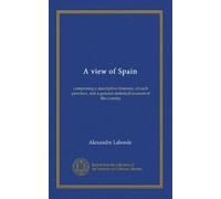 A view of Spain (v.4): comprising a descriptive itinerary, of each province, and a general statistical account of the country