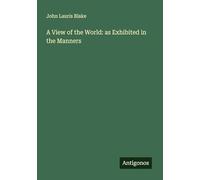 A View of the World: as Exhibited in the Manners