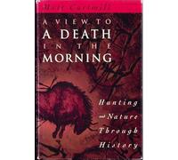 A View to a Death in the Morning: Nature of Hunting Through History