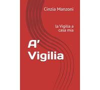 A’ Vigilia: la Vigilia a casa mia