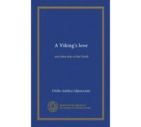 A Viking's love: and other tales of the North