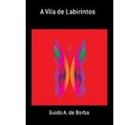 A Vila De Labirintos (ebook)