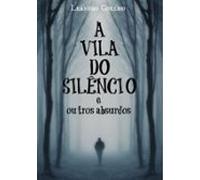 A Vila Do Silêncio (ebook)