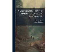 A Vindication Of The Character Of Mary Magdalene