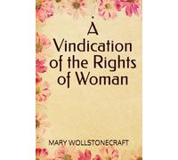 A Vindication of the Rights of Woman