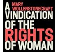A Vindication Of The Rights Of Woman