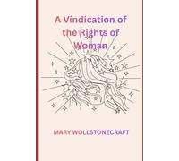 A Vindication of the Rights of Woman