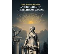 A Vindication of the Rights of Woman