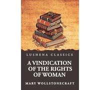 A Vindication of the Rights of Woman